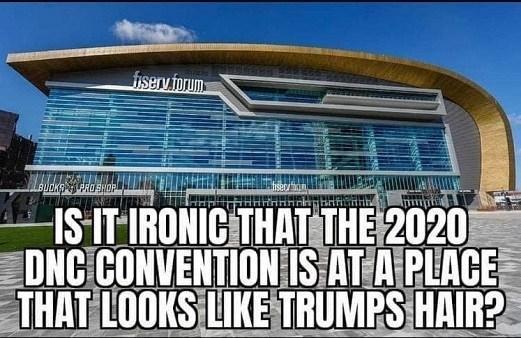 is-it-ironic-2020-dnc-convention-location-looks-like-trumps-hair