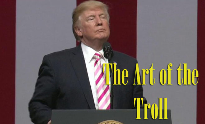 Trump - art of the trolling
