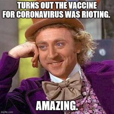 Rioting is the coronavirus vaccine