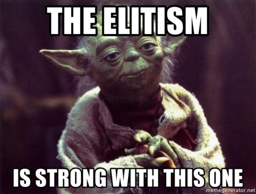 the-elitism-is-strong-with-this-one