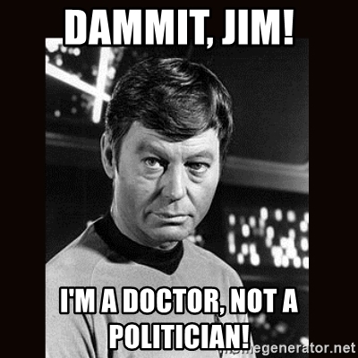 dammit-jim-im-a-doctor-not-a-politician