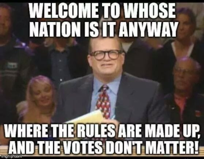 Rules made up and the votes dont count