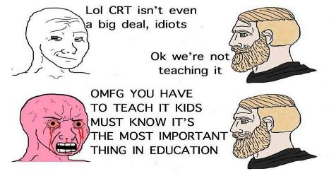 CRT No big deal wait its a big deal meme