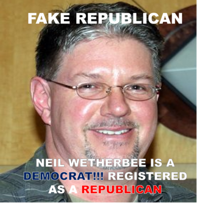 Fake Republican Neil Wetherbee is a Democrat