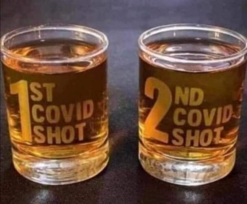 Covid shot one and two - shots of liquor