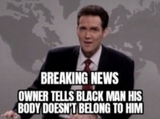 Meme Black man doesn't own his body