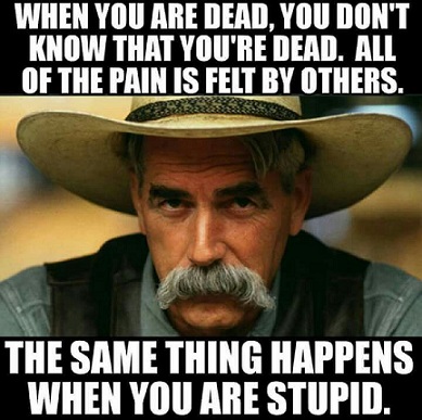 Sam Elliot Meme - Stupid