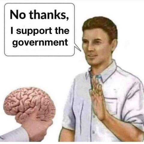 No thanks I support the government
