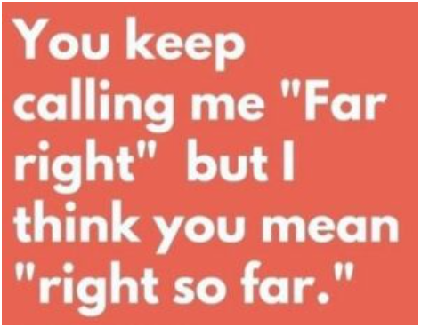 Far right - I think you mean right so far