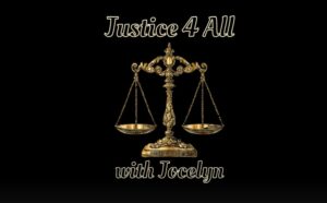 Justice 4 All with Jocelyn