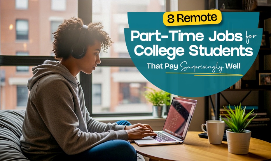 8 remote part time jobs for college students